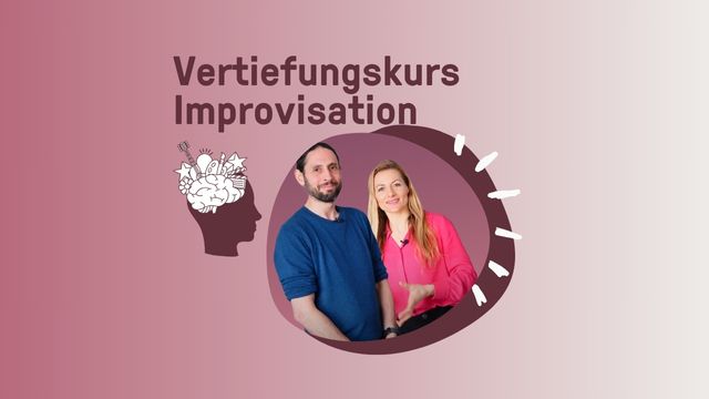 Vertiefungskurs Improvisation und assoziatives Denken
